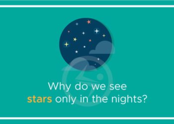 Why do we see stars only in the nights?