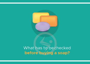 What has to be checked before buying a soap?