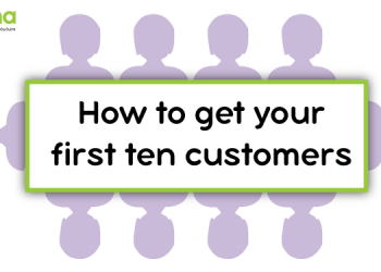 How to get your first ten customers
